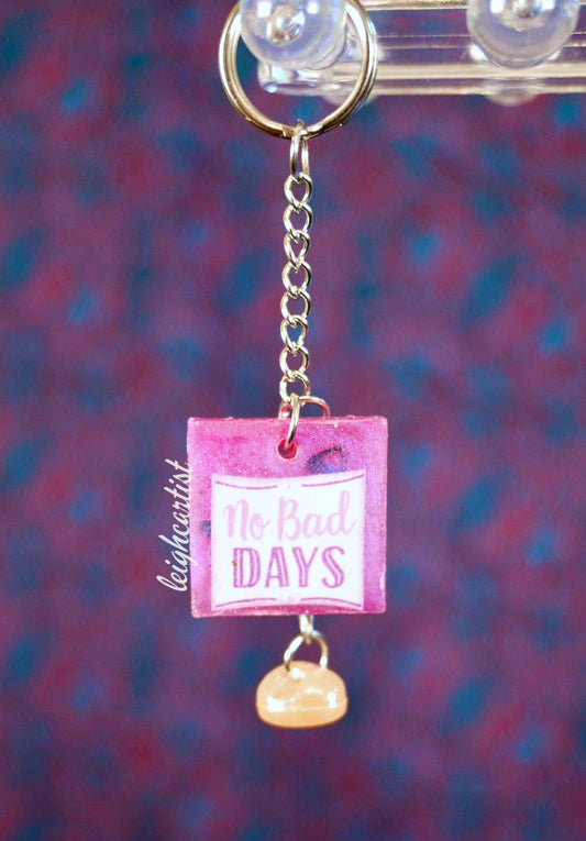 No Bad Days Keychain